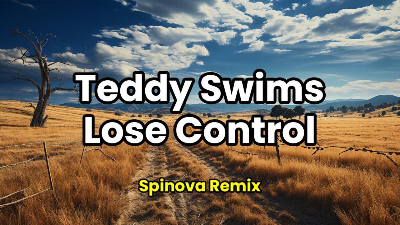 Teddy Swims - Lose Control (Spinova Remix)
