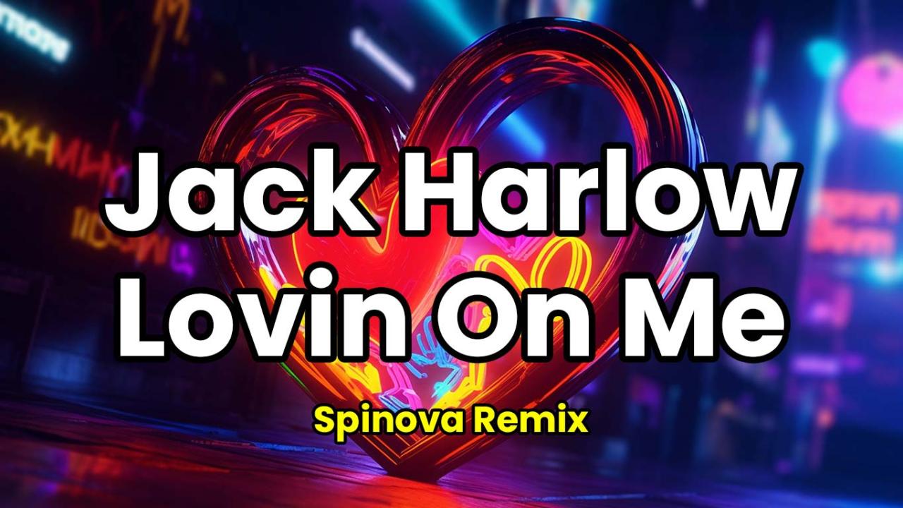 Jack Harlow - Lovin On Me (Spinova Remix)